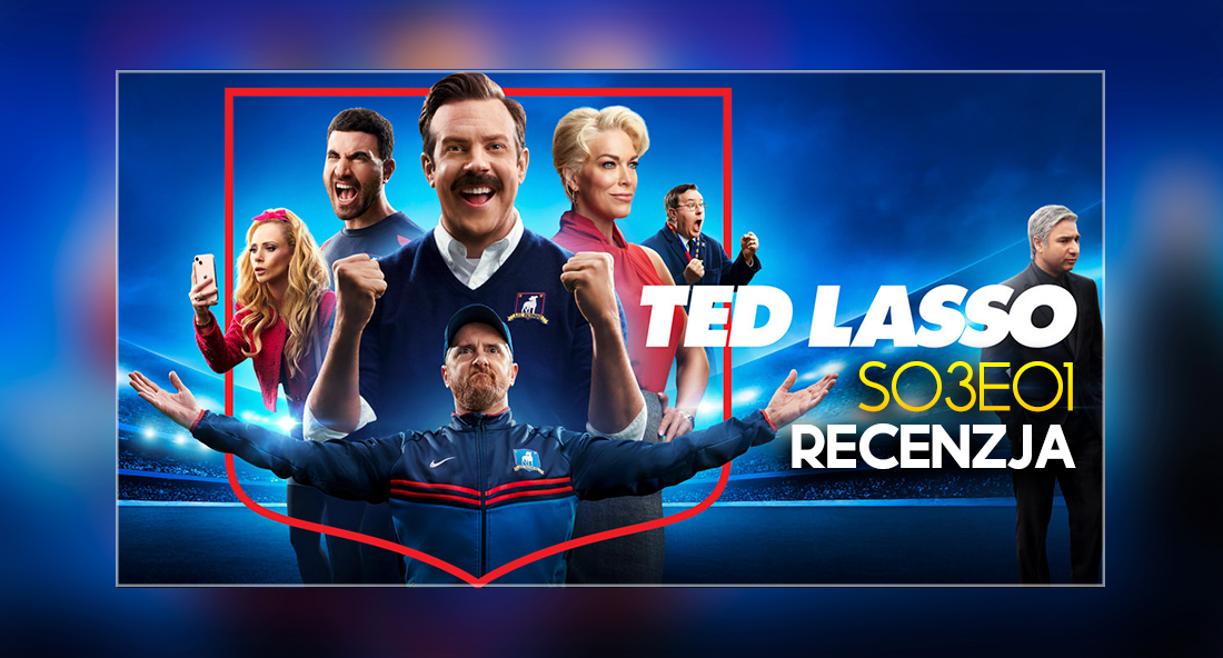 Serial Ted Lasso powrócił! Recenzujemy 1. odcinek 3. sezonu! Słynny trener wciąż w formie?