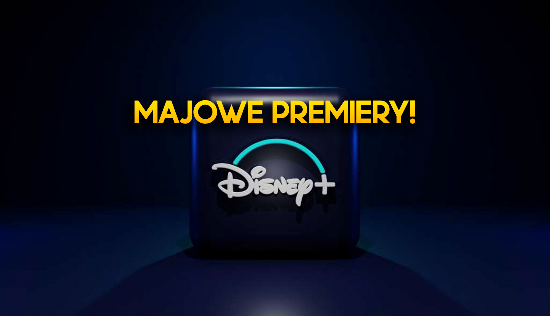 Hitowy maj 2023 w Disney+! 6 premier, na które warto czekać