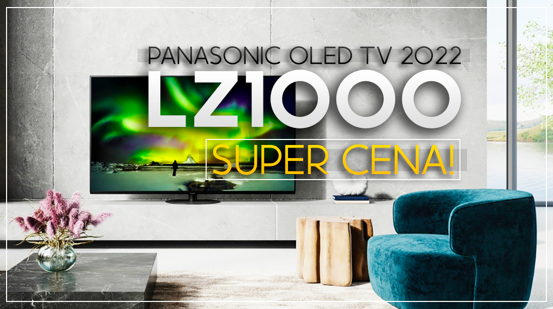 Zaawansowany TV Panasonic OLED LZ1000 w genialnie niskiej cenie! Topowa jakość