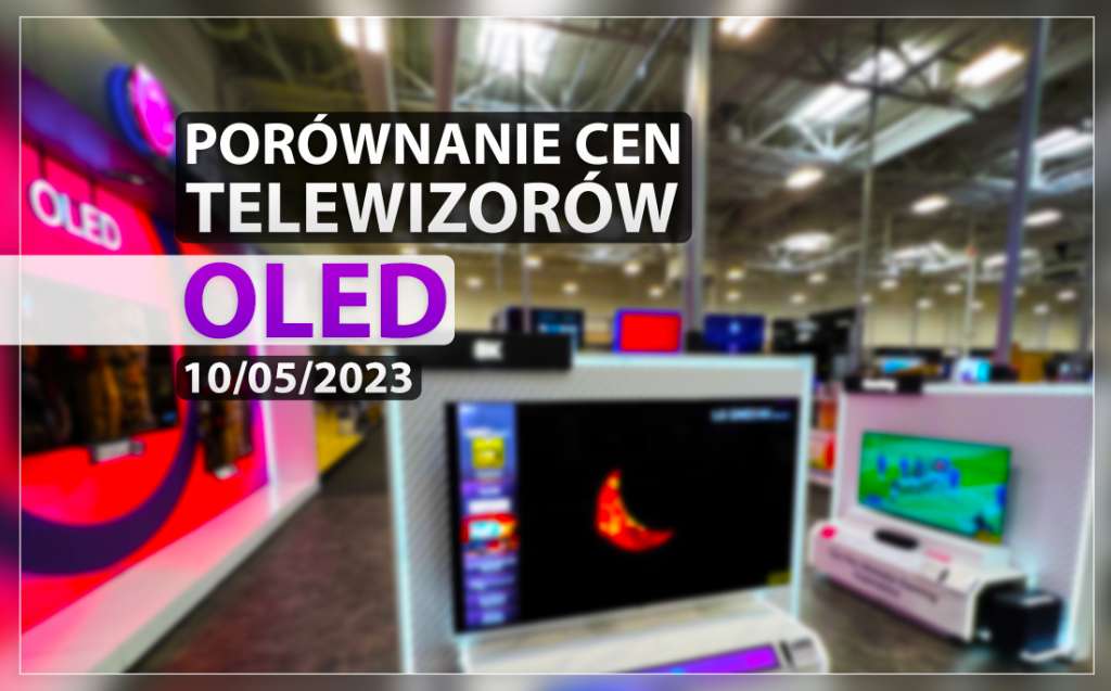 jaki telewizor oled wybrać kupić marzec 2023 premiery nowości ceny raty