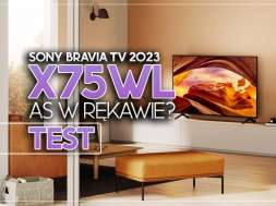 Sony X75WL telewizor 2023 test okładka