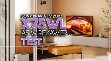 Sony X75WL telewizor 2023 test okładka