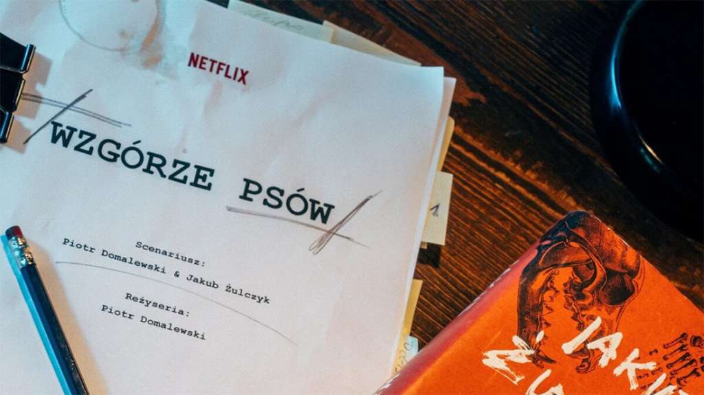 netflix wzgórze psów jakub żulczyk film kiedy premiera co warto obejrzeć