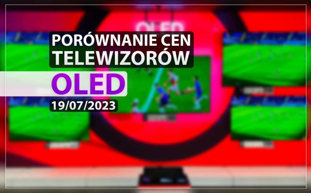 jaki telewizor oled wybrać kupić marzec 2023 premiery nowości ceny raty