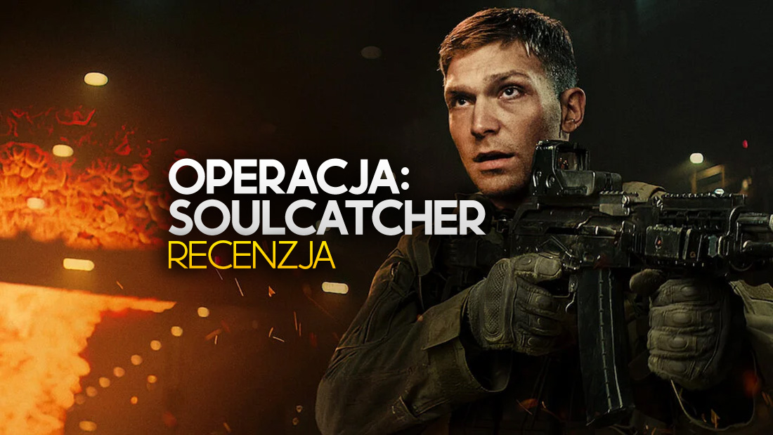 Netflix: recenzja polskiego filmu "Operacja: Soulcatcher". Źle? Jeszcze gorzej!