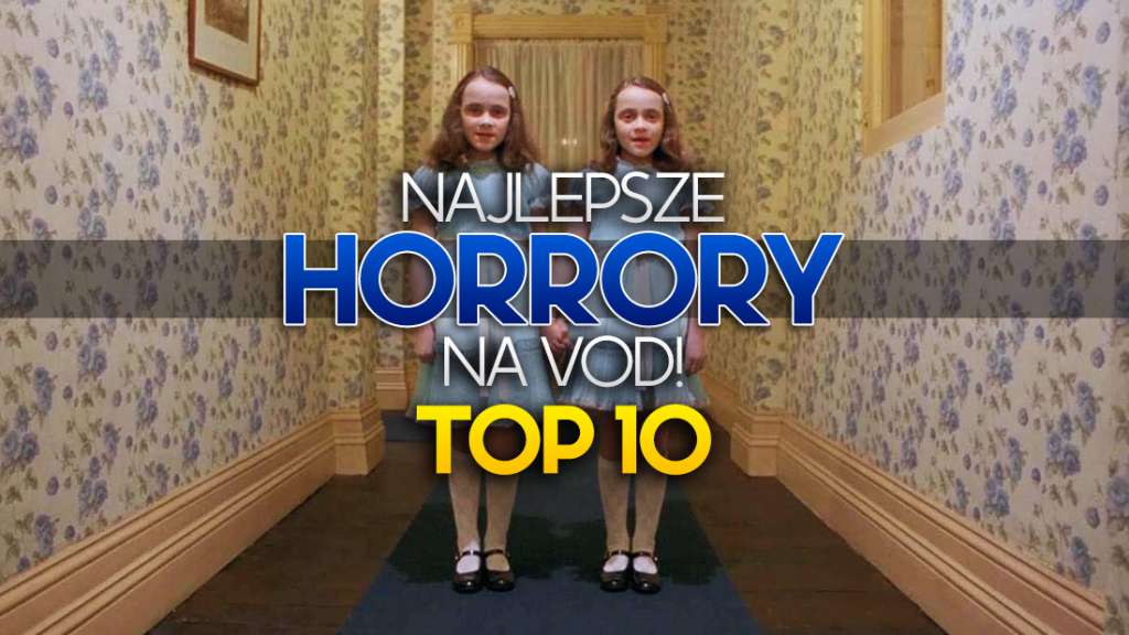 najlepsze polecane fajne dobre horrory online vod gdzie obejrzeć ranking top 10