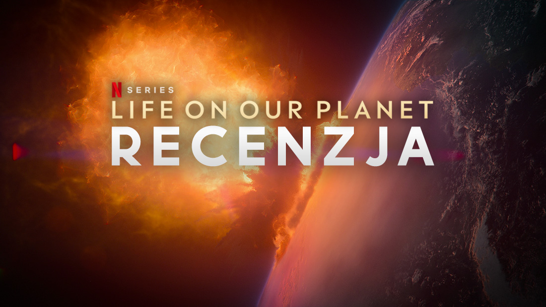 Recenzja dokumentu “Życie na planecie Ziemia” na Netflix. Przepiękny, ale bez iskry