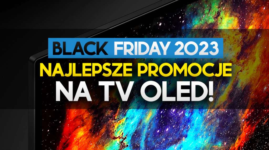 black friday 2023 telewizory promocje oled media expert gdzie kupić ceny