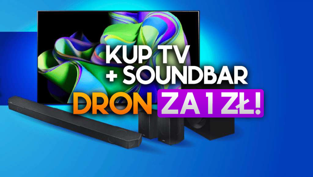 Wybierz wymarzony zestaw telewizor + soundbar, a wybranego drona odbierzesz za złotówkę! Gdzie skorzystać?