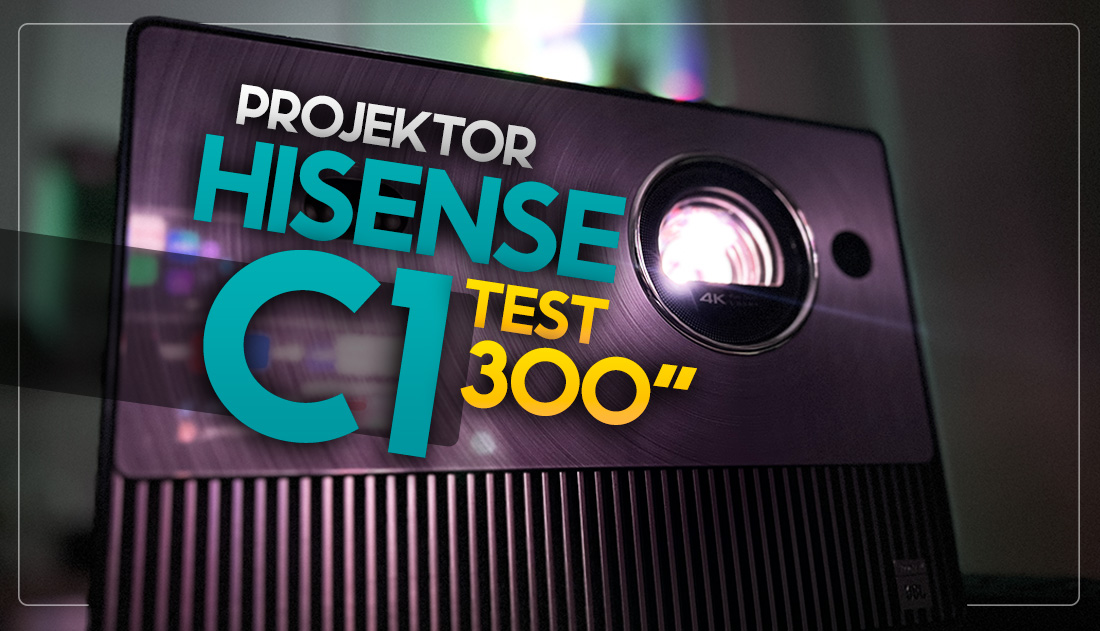 Wyświetla 300 cali w 4K, ma Dolby Vision i Atmos. Czy projektor Hisense C1 jest idealny do kina domowego? TEST