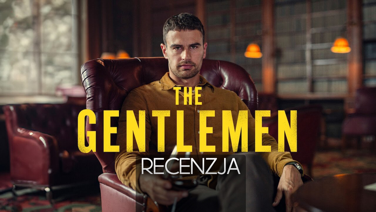 Recenzja serialu “Dżentelmeni” na Netflix – czy dorównuje świetnemu filmowi?