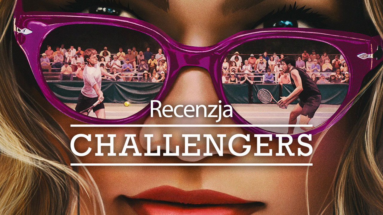 Recenzja filmu "Challengers" - nowość z Zenday'ą może być największą niespodzianką tego roku!