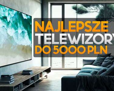 najlepsze telewizory do 5000 zł kwiecień 2024 okładka