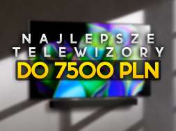 najlepsze telewizory do 7500 zł okładka
