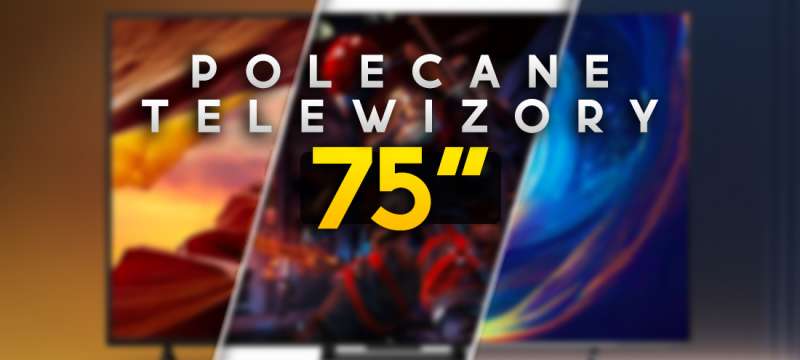 polecane tv telewizory 75 cali 2024 media expert okładka
