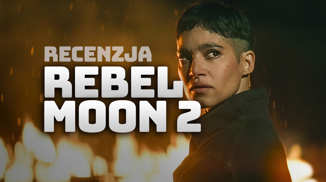 “Rebel Moon: Część 2 – Zadająca rany” – recenzujemy kontynuację filmu na Netflix! Tym razem jest lepiej?