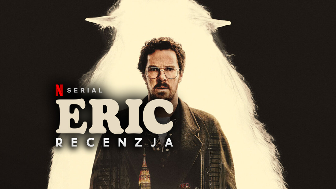 Recenzja serialu “Eric” na Netflix. Jest Benedict Cumberbatch – klimat wypływa z ekranu!