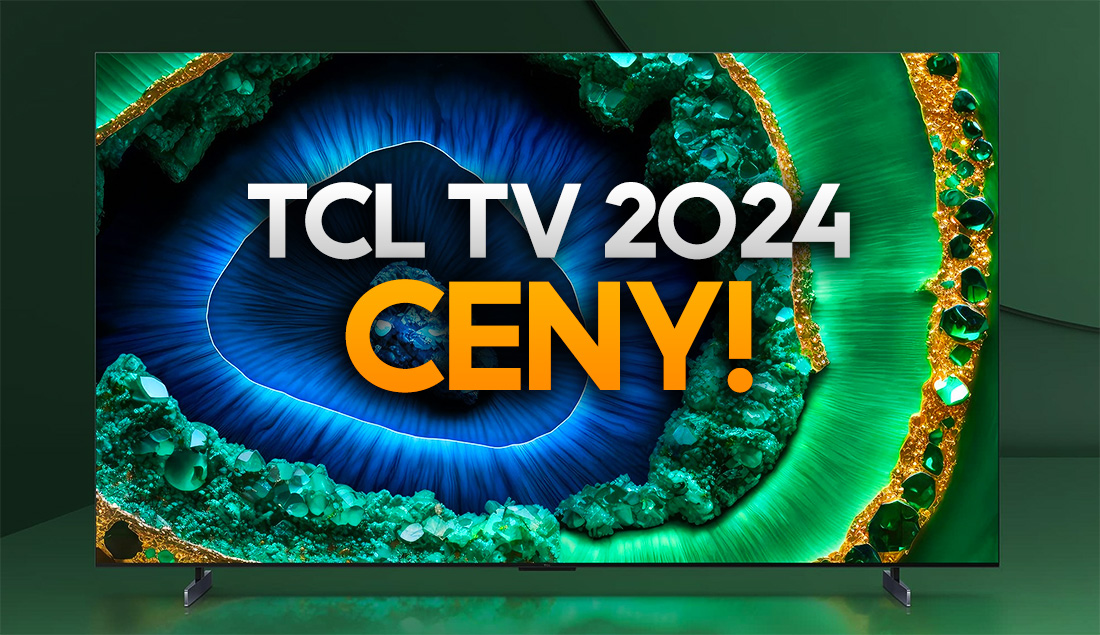 Mamy ceny wszystkich nowych telewizorów TCL na 2024! Rozmiary nawet do 115 cali