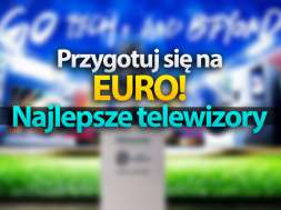 przygotuj się na euro najlepsze telewizory hisense okładka