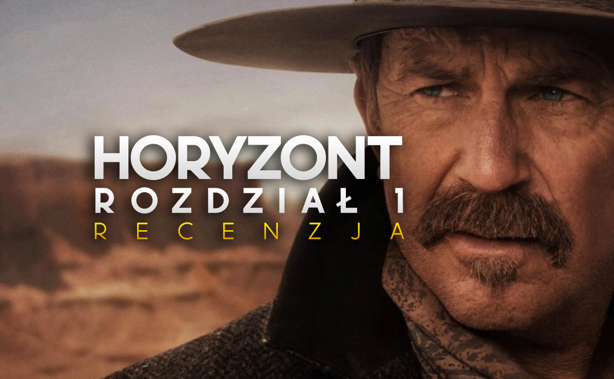 Nasza recenzja filmu “Horyzont. Rozdział 1” z Kevinem Costnerem. Niby wszystko na swoim miejscu, ale…