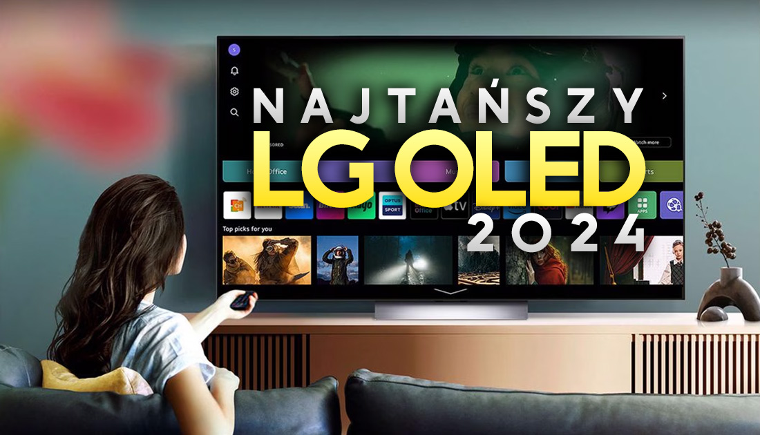 To najkorzystniej wyceniony telewizor LG OLED w 2024 roku! Szykuje się hit sprzedażowy