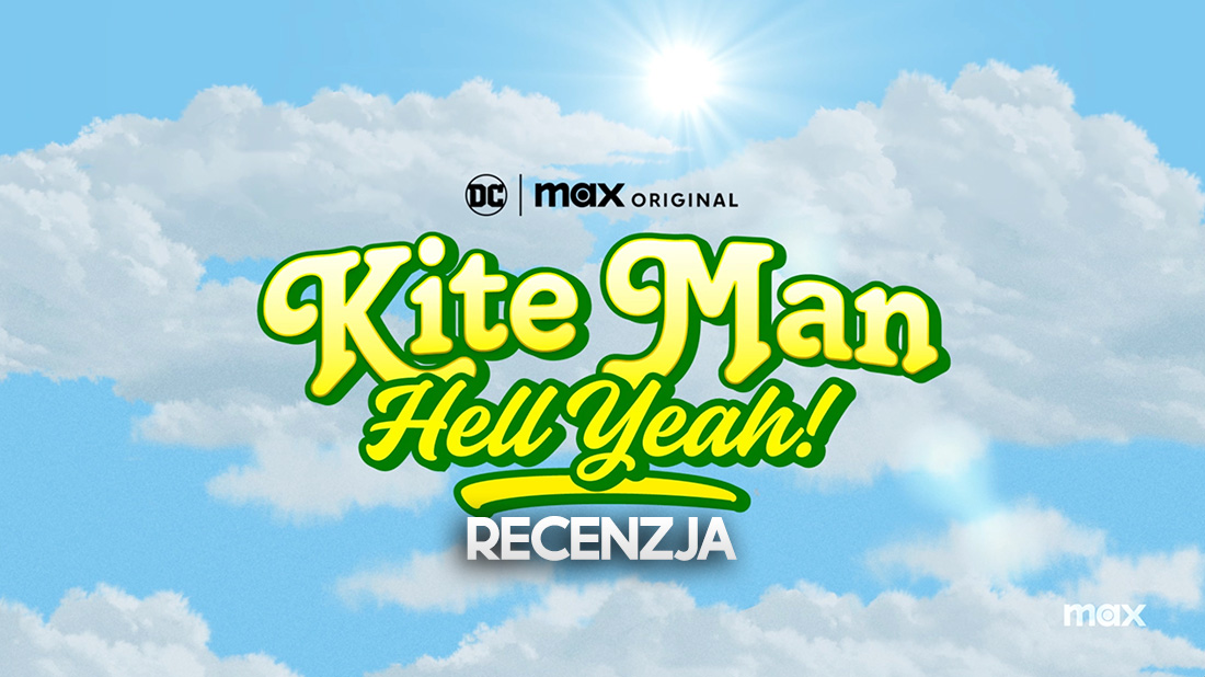 Recenzja “Kite Man: Hell Yeah” – nowości od DC na Max! Wszystko fajnie, ale ten polski tytuł…