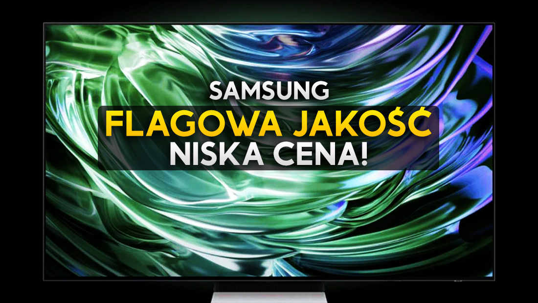 Telewizor Samsung OLED o jakości flagowca, ale w niższej cenie? Kupisz go tylko w jednym sklepie