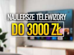 najlepsze telewizory do 3000 zł okładka