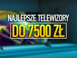 najlepsze telewizory do 7500 zł październik 2024 okładka