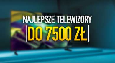 najlepsze telewizory do 7500 zł październik 2024 okładka