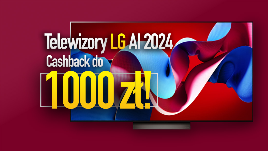 Kup telewizor LG, zgarnij cashback w wysokości 1000 zł! Niesamowita okazja, mnóstwo modeli – gdzie?