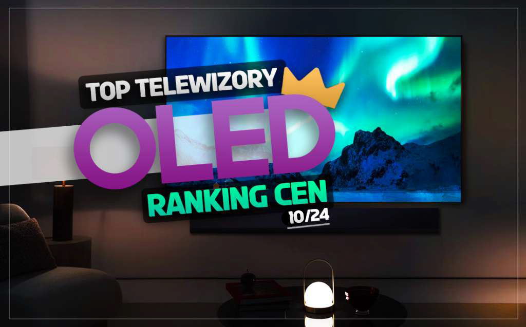 NAJTAŃSZE telewizory OLED – ranking TOP październik 2024! Niedrogie, polecane modele 42″-83″