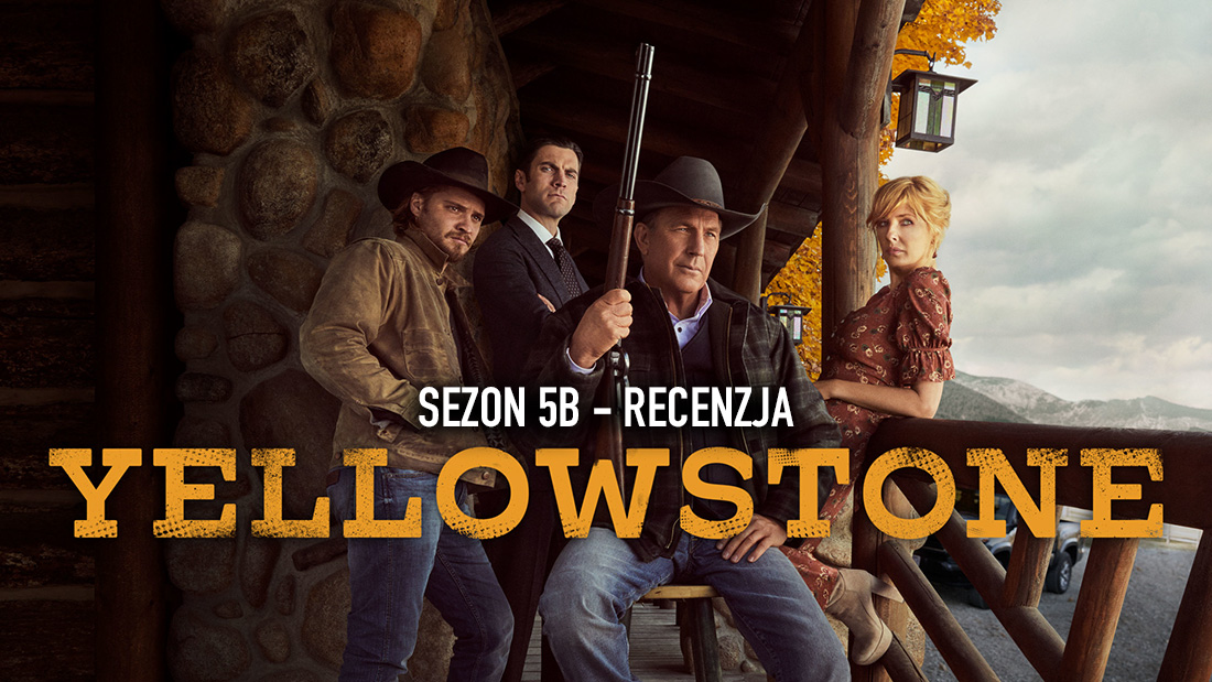 Recenzujemy 2. część 5. sezonu hitowego “Yellowstone”! Słodko-gorzki powrót na ranczo