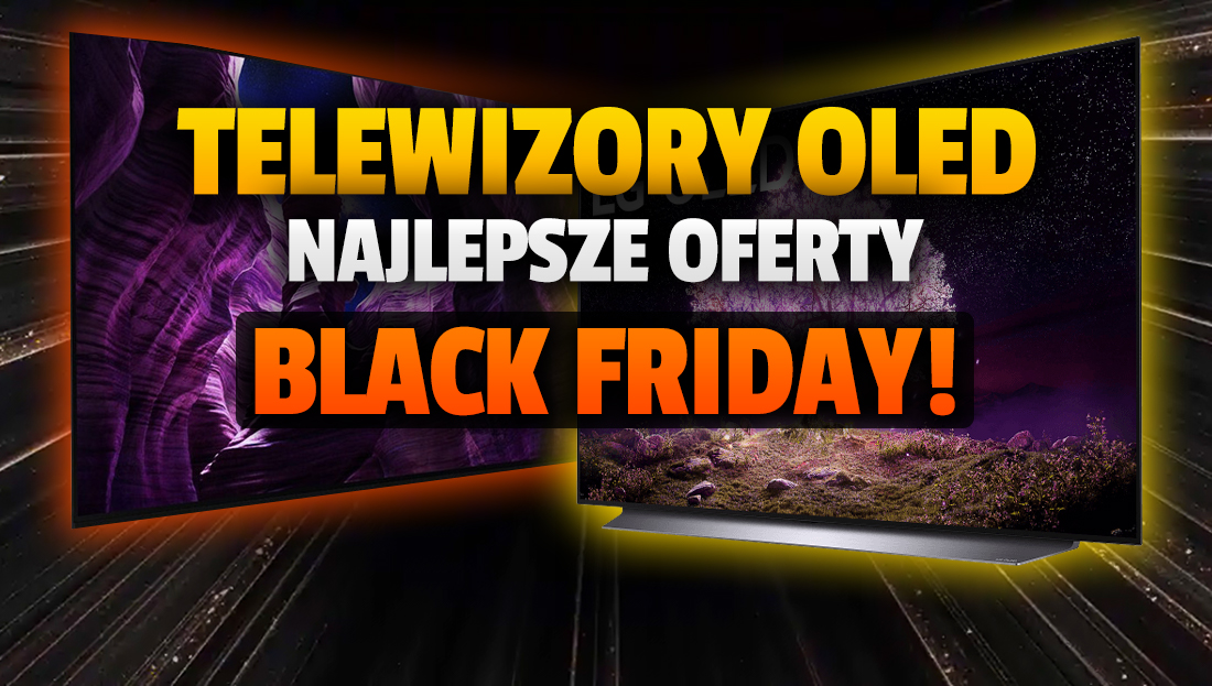 Jak długo trwa Black Friday na OLED TV? Najlepiej przecenione modele – RANKING