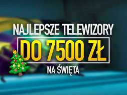 najlepsze-telewizory-do-7500-zł-grudzień-2024-święta okładka