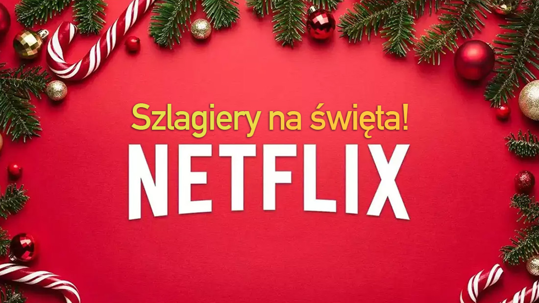 Największe świąteczne szlagiery na Netflix – te filmy są obowiązkowe w Boże Narodzenie!