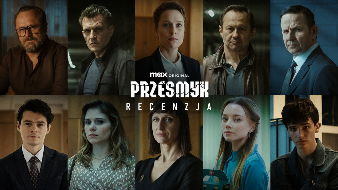 Intrygująca propozycja dla fanów szpiegowskich thrillerów. Recenzujemy nowy polski serial “Przesmyk”!