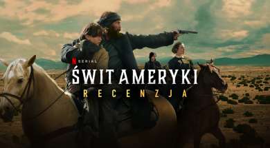 świt ameryki serial netflix 2025 recenzja okładka