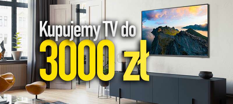 kupujemy tv do 3000 zł