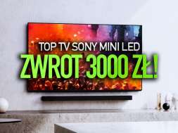 top tv telewizory sony mini led zwrot 3000 zł promocja okładka