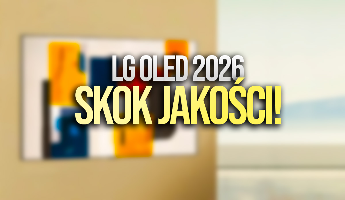 LG odsłania karty: telewizory C6 i G6 na 2026 z nowymi ekranami Tandem OLED! Będzie skok jakości