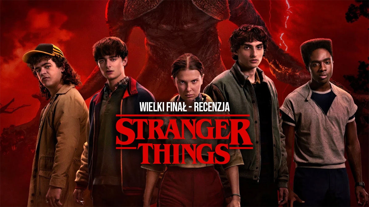 Wielkie pożegnanie czy niemałe rozczarowanie! Recenzujemy finał “Stranger Things”! To już koniec