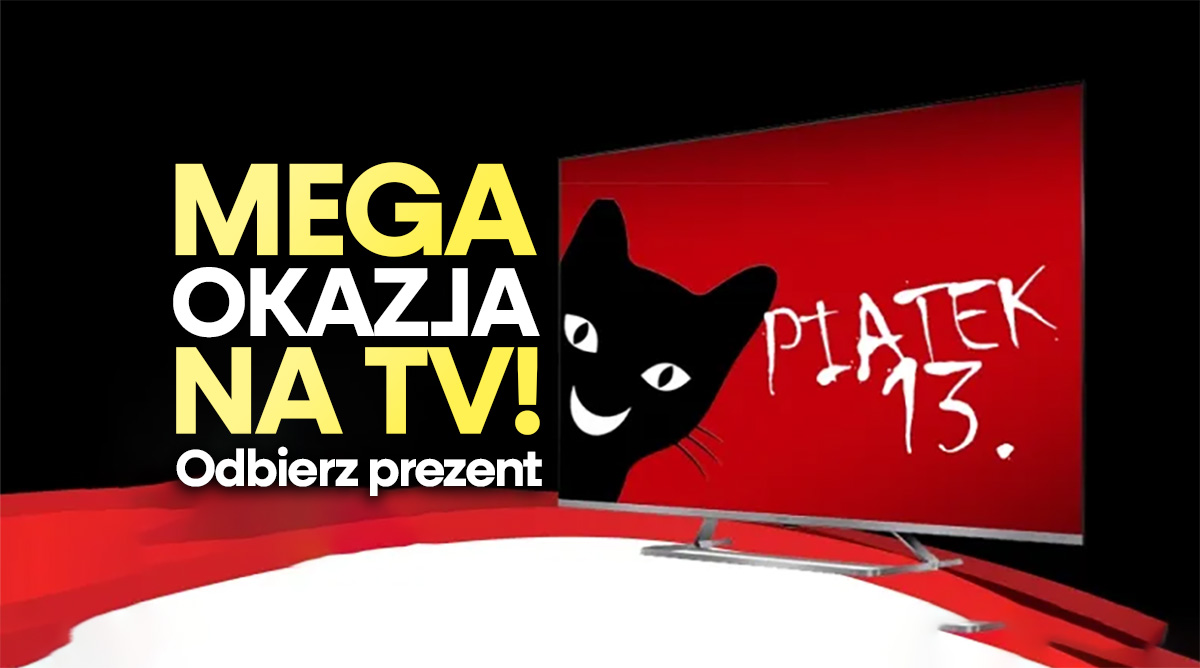 Telewizorowy prezent na piątek 13-go! Wybierz wyśniony model i zgarnij prezent za 1 zł! Tylko do Walentynek