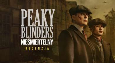 peaky blinders nieśmiertelny film netflix recenzja