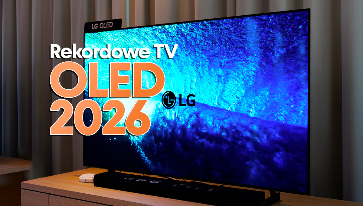 LG mówi: sprawdzam. Zobaczyliśmy najjaśniejsze TV OLED na 2026 rok! Padł rekord