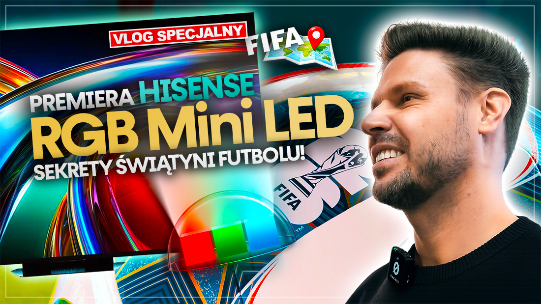 Wpuścili nas do SIEDZIBY FIFA. Tak wygląda TV RGB Mini LED przyszłości!