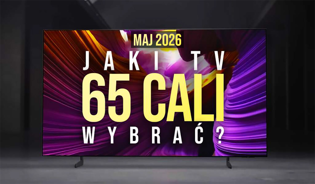 Najlepsze telewizory 4K 65 cali w maju: 3 modele-pewniaki! Takiego wyboru nie pożałujesz