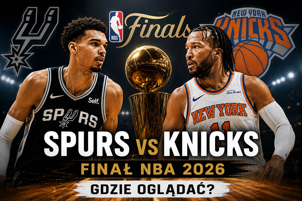 Finał NBA 2026: San Antonio Spurs – New York Knicks. Gdzie oglądać? Transmisja w TV i online [04.06.2026]