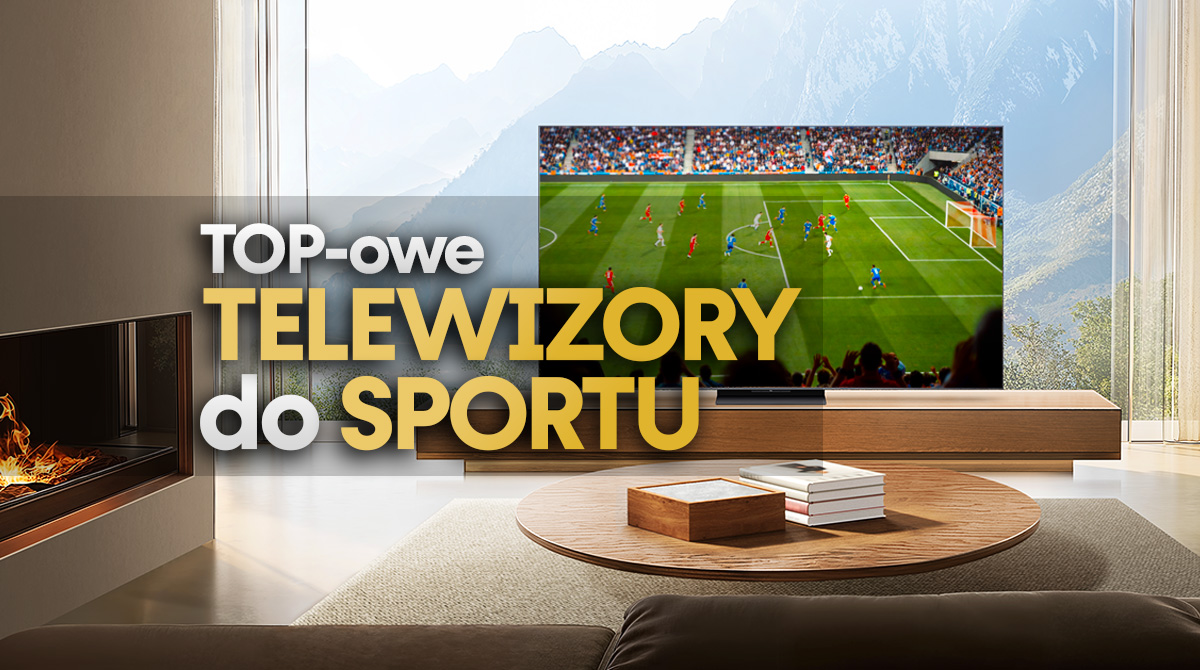 Telewizory do sportu, które naprawdę robią efekt stadionu. Obok tych modeli 4K QD-Mini LED nie przechodź obojętnie!