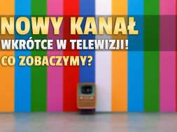 Nowy kanał w TV co zobaczymy okładka